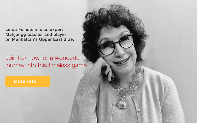 oin expert teacher and player, Linda Feinstein, on Manhattan's Upper East Side, for a wonderful journey into this timeless game. 